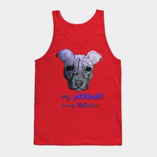 my Pitbull is my Valentine Tank Top